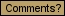 <> Leave a comment behind <>